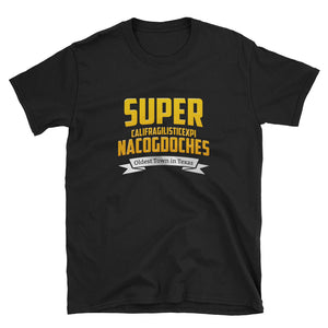 SUPERcalifragilisticexpiNACOGDOCHES T-Shirt!